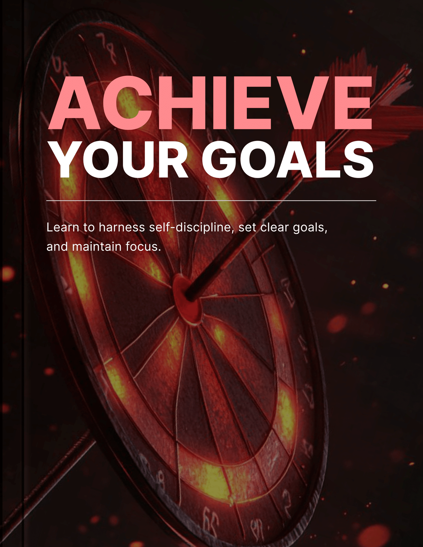 Achieve Your Goals: Complete Success Toolkit